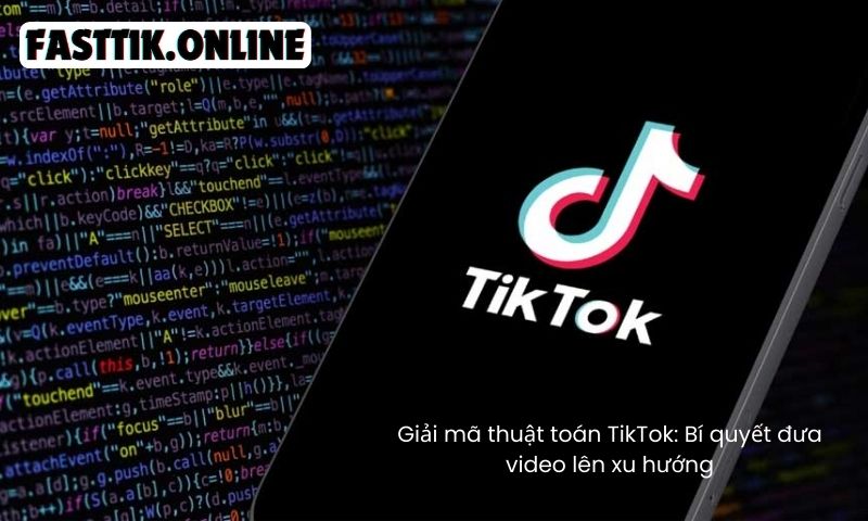 Giải mã thuật toán TikTok