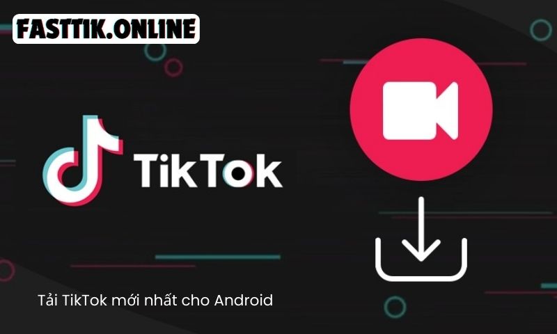 Tải TikTok mới nhất cho Android